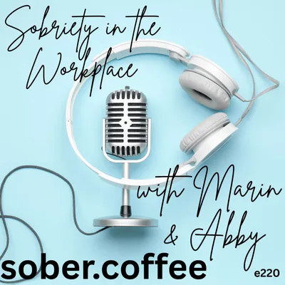 Sobriety in the Workforce - coffee with Marin and Abby