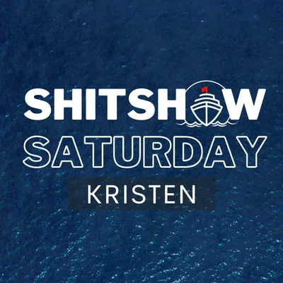 SHITSHOW SATURDAY #157 - Kristen