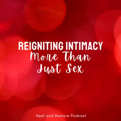 Intimacy Reignited – More Than Just Sex