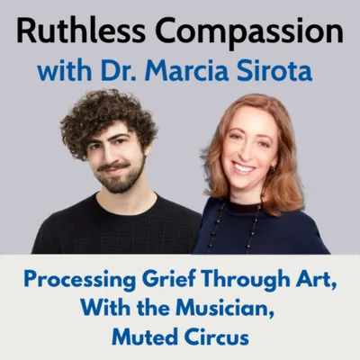 191 - Processing Grief Through Art, With the Musician, Muted Circus