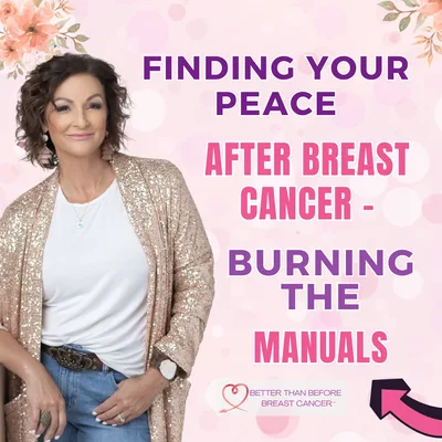 #416 Finding Your Peace After Breast Cancer - Burning The Manuals