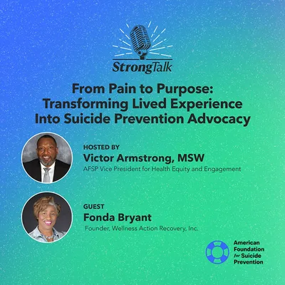 From Pain to Purpose: Transforming Lived Experience into Suicide Prevention Advocacy (Strong Talk)