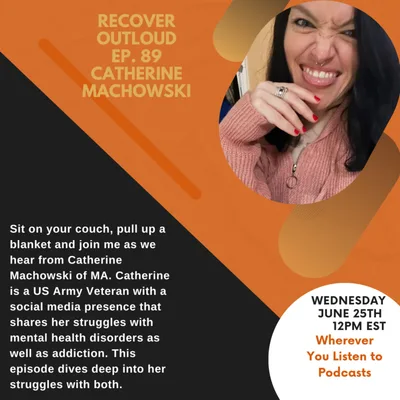 Recover Outloud: Episode 89: Catherine Machowski of Massachusetts
