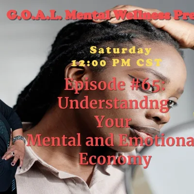 M.A.Y.A.Episode 65 : Understanding Your Mental and Emotional  Economy