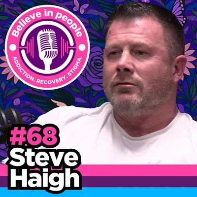 68 | Steve Haigh: Royal Marines, Heroin & Salvation - Addiction, Prison & Spiritual Recovery