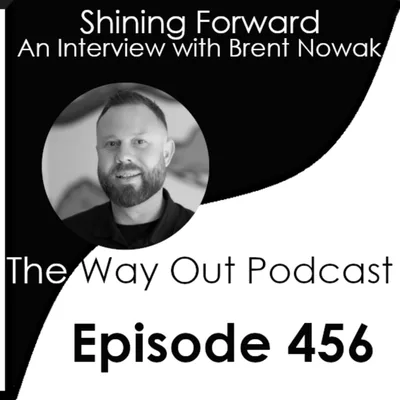 Shining Forward with Brent Nowak | Episode 456