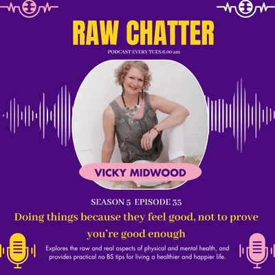 S5 EP 35: Doing Things Because They Feel Good, NOT to Prove You are Good Enough!