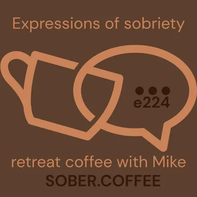 Expressions of Sobriety - retreat coffee with Mike