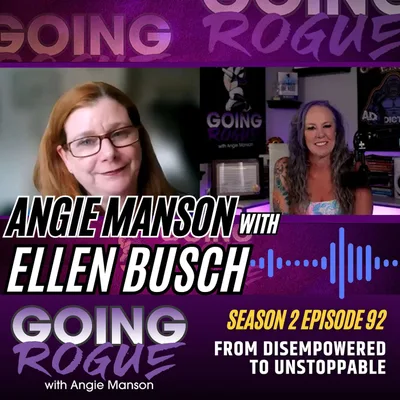 Angie Manson with Ellen Busch - From Disempowered to Unstoppable