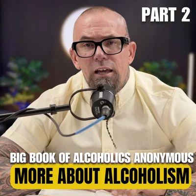 532: Big Book Study: Part 2 More About Alcoholism