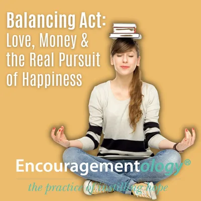 Balancing Act: Love, Money & the Real Pursuit of Happiness