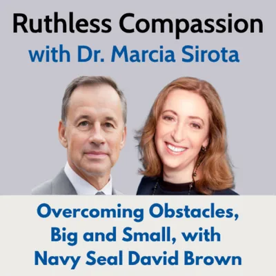193 - Overcoming Obstacles, Big and Small, with Navy Seal David Brown