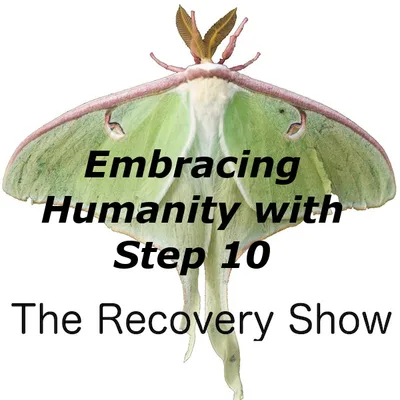 Embracing Our Humanity: Practicing Step 10 – 436