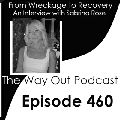 From Wreckage to Recovery with Sabrina Rose | Episode 460
