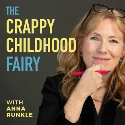 Healing Childhood Wounds with Anna Runkle, the Crappy Childhood Fairy