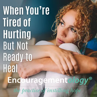 When You’re Tired of Hurting But Not Ready to Heal