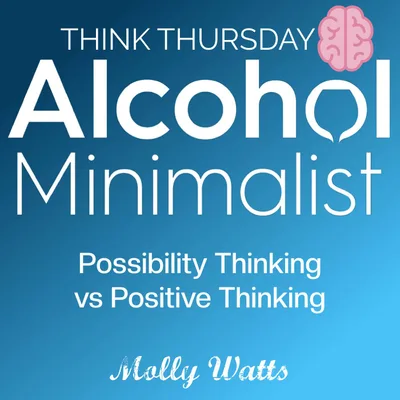Think Thursday: Possibility Thinking vs Positive Thinking