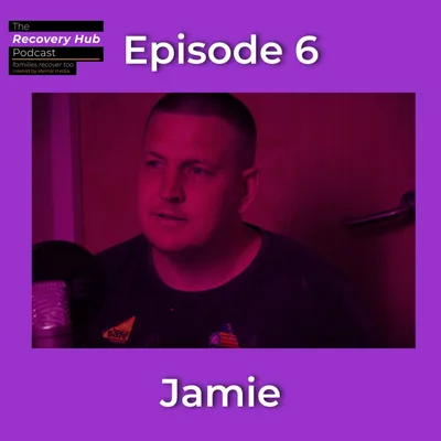 Families Recover Too #6 - Jamie