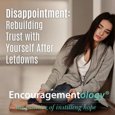 Disappointment: Rebuilding Trust with Yourself After Letdowns