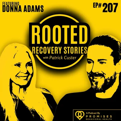 Love, Loss, and Resilience (ft. Donna Adams) | Rooted Recovery Stories 207