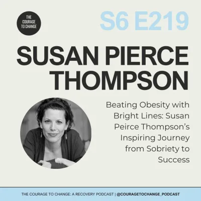 219. Beating Obesity with Bright Lines: Susan Peirce Thompson’s Inspiring Journey from Sobriety to Success