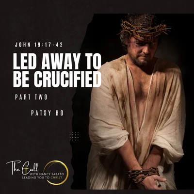 LED AWAY TO BE CRUCIFIED | JOHN 19:17-42 | Part 2