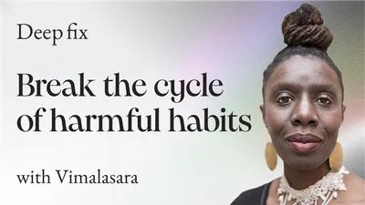 #7: Buddhist Methods to Free Yourself from Harmful Behaviors with Vimalasara