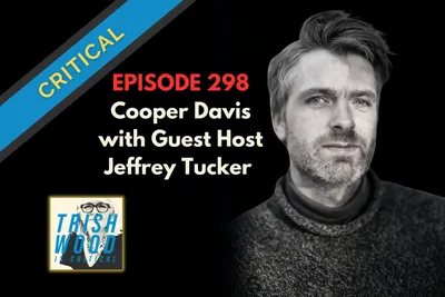 Guest Host Jeffrey Tucker Interviews Cooper Davis