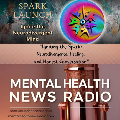 Igniting the Spark: Neurodivergence, Healing, and Honest Conversation