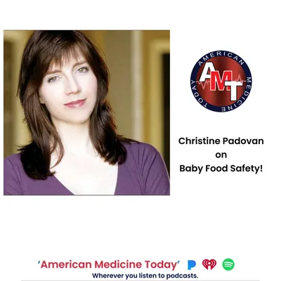 6/28/25 S11 E3375: CHRISTINE PADOVAN – PESTICIDES IN BABY FOOD.