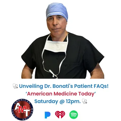 7/5/25 S11 E3450: DR. BONATI ON "MOST FREQUENTLY ASKED QUESTIONS FROM PROSPECTIVE PATIENTS"