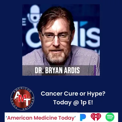 6/29/25 S11 E3300: DR. BRYAN ARDIS –HYDROGEN PEROXIDE TO TREAT CANCER?