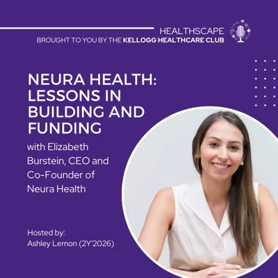 Neura Health, Elizabeth Burstein (CEO & Co-Founder): Lessons in Building and Funding