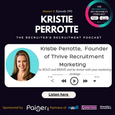 EP290: Kristie Perrotte, Founder of Thrive Recruitment Marketing - Be BOLD and BRAVE and be better with your marketing strategy