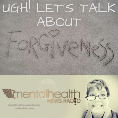 Ugh! Let's Talk About Forgiveness