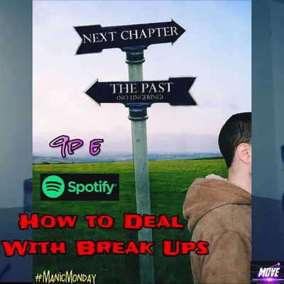 How to Work Through a Break Up!