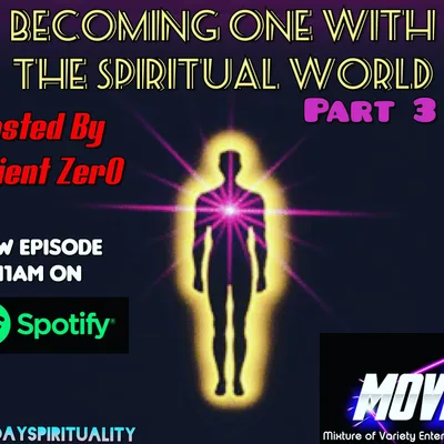 Becoming One with the Spiritual World! pt 3