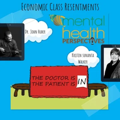 Mental Health Perspectives: Economic Class Resentments