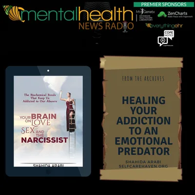 Healing Your Addiction to an Emotional Predator with Shahida Arabi
