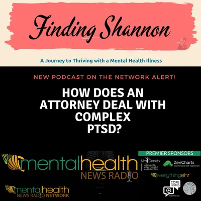 Finding Shannon - How Does an Attorney Deal with Complex PTSD?