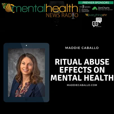 Ritual Abuse Effects on Mental Health with Maddie Caballo