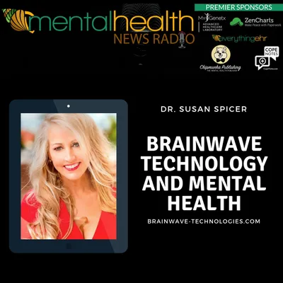 Brainwave Technology and Mental Health with Dr. Susan Spicer