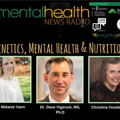 Genetics, Mental Health & Nutrition with Christina Veselak and Dr. Dave Vigerust