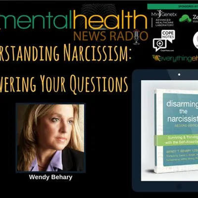 Understanding Narcissism: Answering Your Questions with Wendy Behary