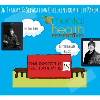 Mental Health Perspectives: Trauma from Separating Children & Parents