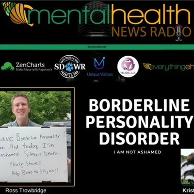 Borderline Personality Disorder: I Am Not Ashamed With Ross Trowbridge