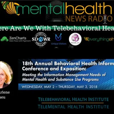 Where Are We With Telebehavioral Health? Dr. Marlene Maheu