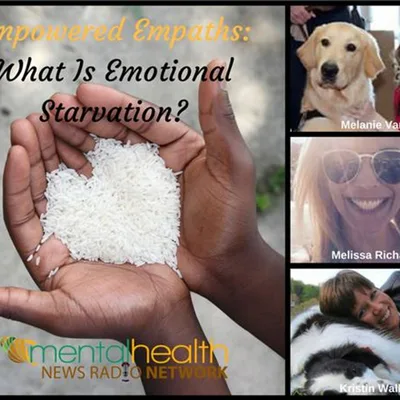 Empowered Empaths: What Is Emotional Starvation?