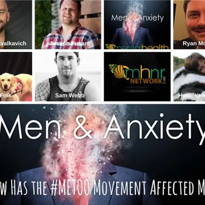 Men & Anxiety: How Has the #METOO Movement Affected Men?
