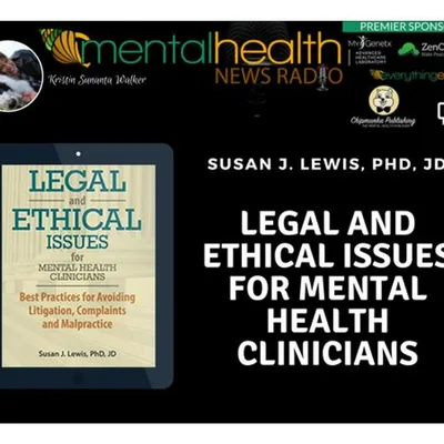 Legal and Ethical Issues for Mental Health Clinicians: Susan Lewis, PhD, JD